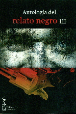 ANTOLOGIA DEL RELATO NEGRO III