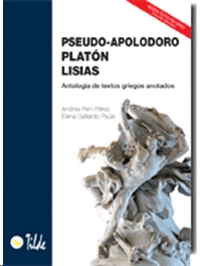 PSEUDO-APOLODORO, PLATÓN, LISIAS (ANTOLOGÍA DE TEXTOS GRIEGOS ANOTADOS)