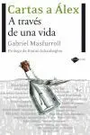 CARTAS A ALEX. A TRAVÉS DE UNA VIDA