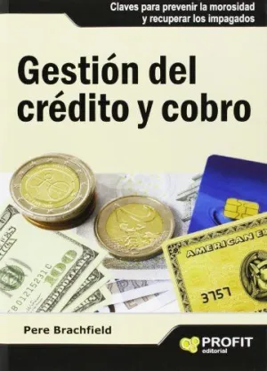GESTION DEL CREDITO Y COBRO: CLAVES PARA PREVENIR LA MOROSIDAD Y RECUPERAR LOS IMPAGADOS
