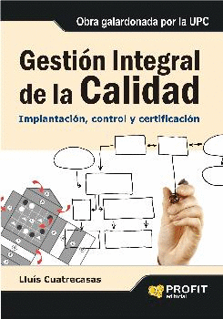GESTION INTEGRAL DE LA CALIDAD: IMPLANTACIÓN, CONTROL Y CERTIFICACIÓN