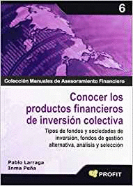 CONOCER LOS PRODUCTOS FINANCIEROS DE INVERSION COLECTIVA: TIPOS DE FONDOS Y SOCIEDADES DE INVERSIÓN,