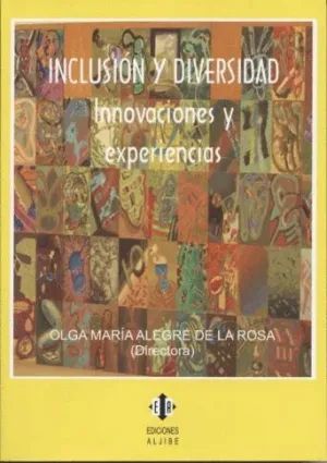 INCLUSIÓN Y DIVERSIDAD: INNOVACIONES Y EXPERIENCIAS INCLUSIÓN Y DIVERSIDAD: INNOVACIONES Y EXPERIENCIAS