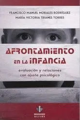 AFRONTAMIENTO EN LA INFANCIA. EVALUACION Y RELACIONES CON AJUSTE PSICOLOGICO