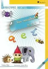 TRABAJAMOS JUNTOS 01. LAS VOCALES:  A, E, I