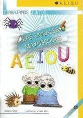 TRABAJAMOS JUNTOS 03. LAS VOCALES MAYUSCULAS: A, E, I,  O,  U