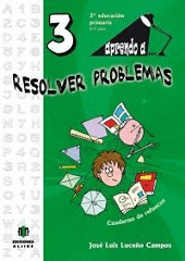 APRENDO A RESOLVER PROBLEMAS 3 (3º EDUCACION PRIMARIA. 8-9 AÑOS)