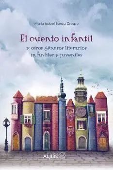 EL CUENTO INFANTIL Y OTROS GÉNEROS LITERARIOS INFANTILES Y JUVENILES