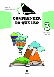 APRENDO A COMPRENDER LO QUE LEO 3: EDUCACIÓN PRIMARIA