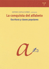 LA CONQUISTA DEL ALFABETO. ESCRITURA Y CLASES POPULARES