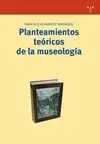 PLANTEAMIENTOS TEÓRICOS DE LA MUSEOLOGÍA