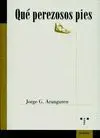 QUÉ PEREZOSOS PIES