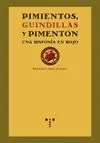 PIMIENTOS, GUINDILLAS Y PIMENTÓN. UNA SINFONÍA EN ROJO