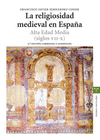 LA RELIGIOSIDAD MEDIEVAL EN ESPAÑA. ALTA EDAD MEDIA (SIGLOS VII-X)