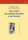 VAE VICTIS! LOS ARTISTAS DEL EXILIO Y SUS MUSEOS