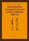 LÍNEAS MAESTRAS DE LA GASTRONOMÍA Y LA CULINARIA ESPAÑOLAS (SIGLO XX)