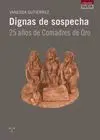 Dignas de Sospecha. 25 Años de Comadres de Oro