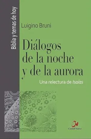 DIALOGOS DE LA NOCHE Y DE LA AURORA. UNA RELECTURA DE ISAIAS