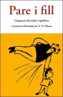 PARE I FILL: CINQUANTA DIVERTIDES TRAPELLERIES I AVENTURES DIBUIXADES