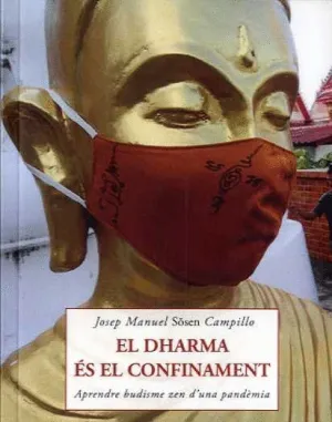 EL DHARMA ÉS EL CONFINAMENT. APRENDRE BUDISME ZEN D´UNA PANDÈMIA