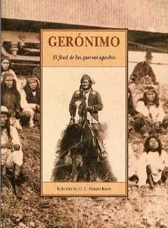 GERONIMO: EL FINAL DE LAS GUERRAS APACHES