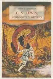 C.S. LEWIS, APOLOGISTA Y MISTICO