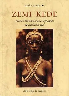 ZEMI KEDE: EROS EN LAS NARRACIONES AFRICANAS DE TRADICION ORAL.