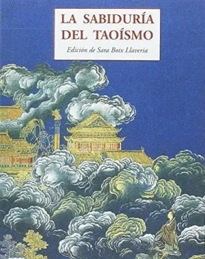 LA SABIDURIA DEL TAOISMO LA SABIDURIA DEL TAOISMO