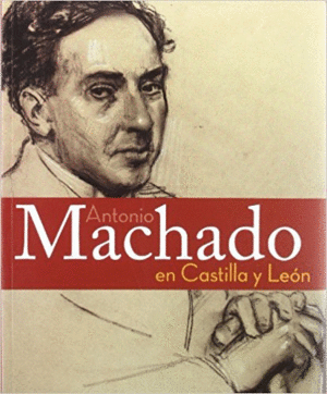 ANTONIO MACHADO EN CASTILLA Y LEON
