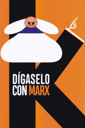 DIGASELO CON MARX (BICENTENARIO DEL NACIMIENTO DE KARL MARX)