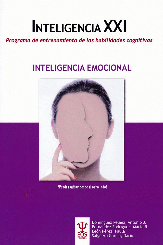 INTELIGENCIA XXI. PROGRAMA DE ENTRENAMIENTO DE LAS HABILIDADES COGNITIVAS: INTELIGENCIA EMOCIONAL