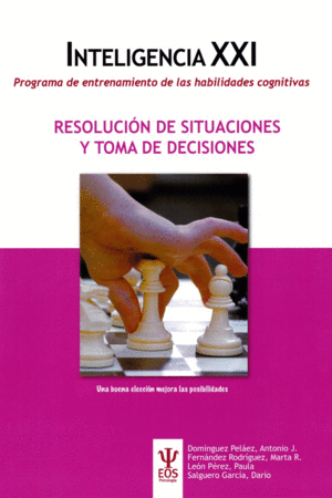 INTELIGENCIA XXI. PROGRAMA DE ENTRENAMIENTO DE LAS HABILIDADES COGNITIVAS: RESOLUCION DE SITUACIONES