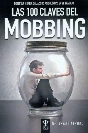 LAS 100 CLAVES DEL MOBBING: <BR> LAS 100 CLAVES DEL MOBBING: <BR>