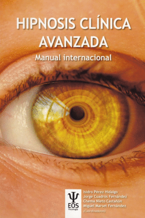 HIPNOSIS CLINICA AVANZADA: MANUAL INTERNACIONAL