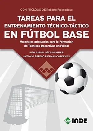 TAREAS PARA EL ENTRENAMIENTO TÉCNICO-TÁCTICO EN FÚTBOL BASE
