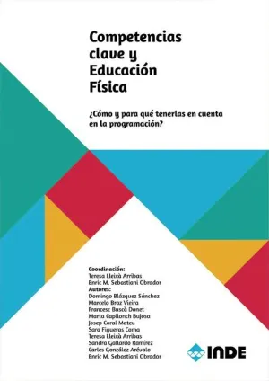 COMPETENCIAS CLAVE Y EDUCACIÓN FÍSICA: ¿CÓMO Y PARA QUÉ TENERLAS EN CUENTA EN LA PROGRAMACIÓN? COMPETENCIAS CLAVE Y EDUCACIÓN FÍSICA: ¿CÓMO Y PARA QUÉ TENERLAS EN CUENTA EN LA PROGRAMACIÓN?