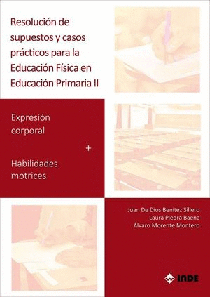 RESOLUCIÓN DE SUPUESTOS Y CASOS PRÁCTICOS PARA LA EDUCACIÓN FÍSICA EN EDUCACION PRIMARIA II.