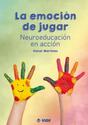 LA EMOCIÓN DE JUGAR. NEUROEDUCACIÓN EN ACCIÓN