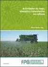 ACTIVIDADES DE RIEGO ABONADO Y TRATAMIENTOS EN CULTIVO