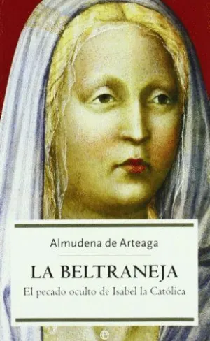 LA BELTRANEJA: EL PECADO OCULTO DE ISABEL LA CATOLICA
