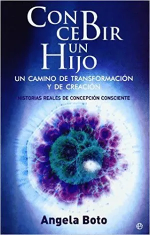 CONCEBIR UN HIJO: UN CAMINO DE TRANSFORMACIÓN Y DE CREACIÓN