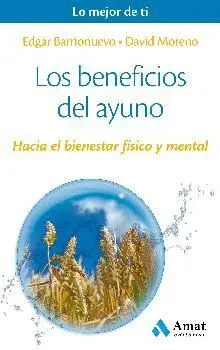 LOS BENEFICIOS DEL AYUNO: HACIA EL BIENESTAR FÍSICO Y MENTAL