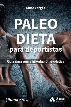 PALEO DIETA PARA DEPORTISTAS: GUÍA PARA UNA ALIMENTACIÓN EVOLUTIVA