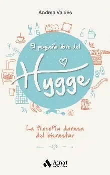 EL PEQUEÑO LIBRO DEL HYGGE: LA FILOSOFÍA DANESA DEL BIENESTAR