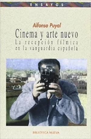 CINEMA Y ARTE NUEVO: LA RECEPCIÓN FÍLMICA EN LA VANGUARDIA ESPAÑOLA