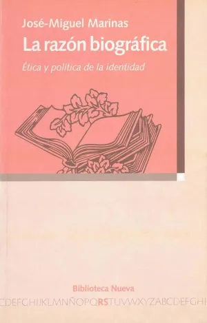 LA RAZON BIOGRAFICA: ÉTICA Y POLÍTICA DE LA IDENTIDAD