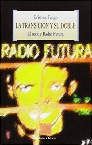 LA TRANSICION Y SU DOBLE: EL ROCK Y RADIO FUTURA