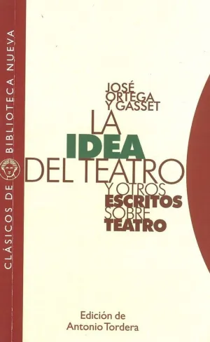 LA IDEA DEL TEATRO Y OTROS ESCRITOS SOBRE TEATRO