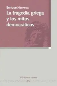 LA TRAGEDIA GRIEGA Y LOS MITOS DEMOCRATICOS