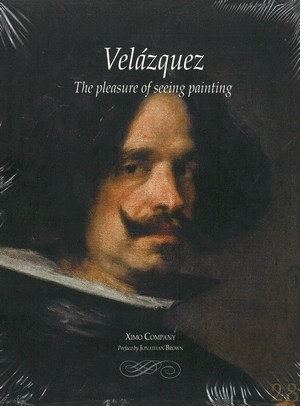 VELÁZQUEZ: THE PLEASURE OF SEEING PAINTING